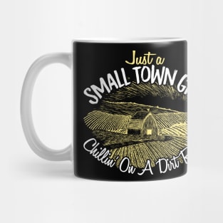 Just A Small Town Girl Chilling On A Dirt Road - Country Mug
